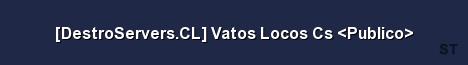 DestroServers CL Vatos Locos Cs Publico Server Banner