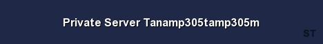 Private Server Tanamp305tamp305m Server Banner