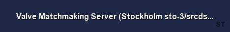 Valve Matchmaking Server Stockholm sto 3 srcds151 39 