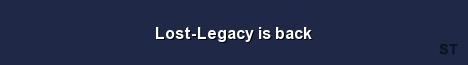 Lost Legacy is back Server Banner