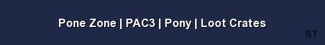 Pone Zone PAC3 Pony Loot Crates 