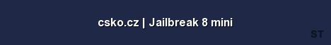 csko cz Jailbreak 8 mini 