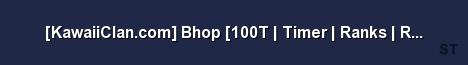 KawaiiClan com Bhop 100T Timer Ranks Replays Server Banner