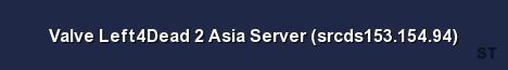 Valve Left4Dead 2 Asia Server srcds153 154 94 Server Banner