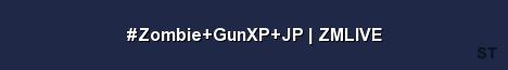 Zombie GunXP JP ZMLIVE Server Banner