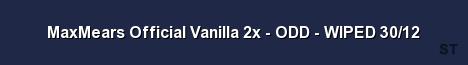 MaxMears Official Vanilla 2x ODD WIPED 30 12 