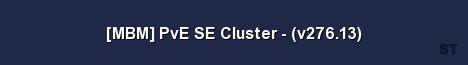 MBM PvE SE Cluster v276 13 Server Banner