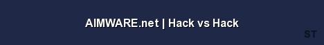 AIMWARE net Hack vs Hack 