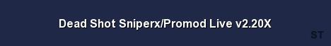 Dead Shot Sniperx Promod Live v2 20X Server Banner