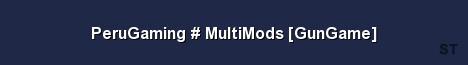 PeruGaming MultiMods GunGame Server Banner
