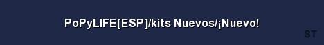 PoPyLIFE ESP kits Nuevos Nuevo Server Banner