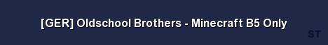 GER Oldschool Brothers Minecraft B5 Only Server Banner