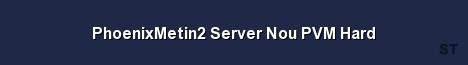 PhoenixMetin2 Server Nou PVM Hard Server Banner