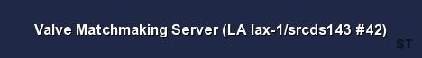 Valve Matchmaking Server LA lax 1 srcds143 42 Server Banner