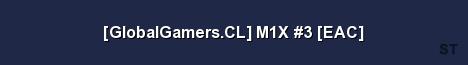 GlobalGamers CL M1X 3 EAC Server Banner
