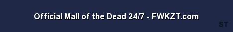 Official Mall of the Dead 24 7 FWKZT com Server Banner