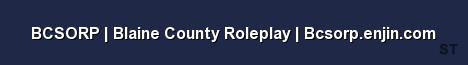 BCSORP Blaine County Roleplay Bcsorp enjin com Server Banner