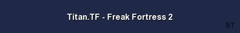 Titan TF Freak Fortress 2 Server Banner