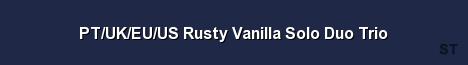 PT UK EU US Rusty Vanilla Solo Duo Trio Server Banner