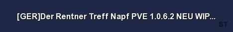 GER Der Rentner Treff Napf PVE 1 0 6 2 NEU WIPED 28 12 2017 Server Banner