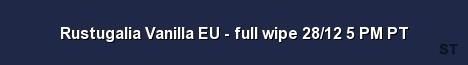 Rustugalia Vanilla EU full wipe 28 12 5 PM PT Server Banner