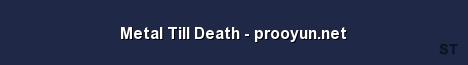 Metal Till Death prooyun net Server Banner