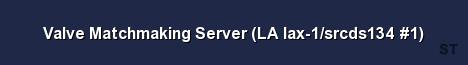 Valve Matchmaking Server LA lax 1 srcds134 1 