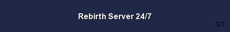 Rebirth Server 24 7 