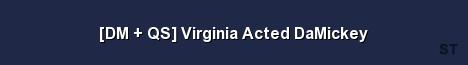 DM QS Virginia Acted DaMickey Server Banner