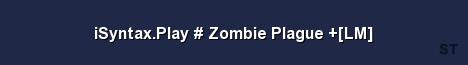 iSyntax Play Zombie Plague LM Server Banner