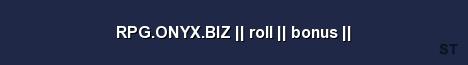 RPG ONYX BIZ roll bonus Server Banner