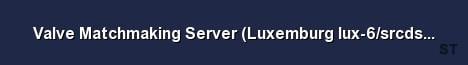 Valve Matchmaking Server Luxemburg lux 6 srcds151 35 