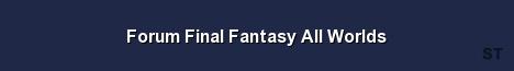 Forum Final Fantasy All Worlds Server Banner