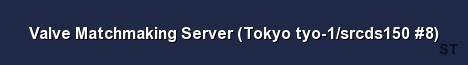 Valve Matchmaking Server Tokyo tyo 1 srcds150 8 