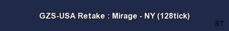 GZS USA Retake Mirage NY 128tick 