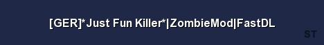 GER Just Fun Killer ZombieMod FastDL Server Banner