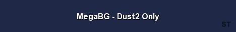 MegaBG Dust2 Only Server Banner