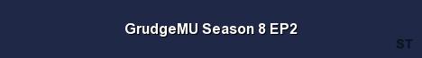 GrudgeMU Season 8 EP2 Server Banner
