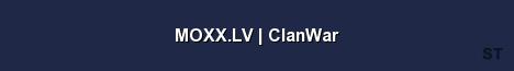 MOXX LV ClanWar Server Banner