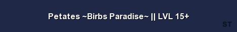 Petates Birbs Paradise LVL 15 