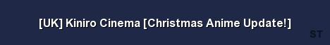 UK Kiniro Cinema Christmas Anime Update Server Banner