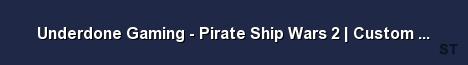 Underdone Gaming Pirate Ship Wars 2 Custom PointShop Server Banner