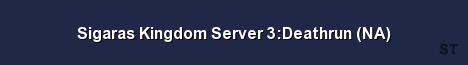 Sigaras Kingdom Server 3 Deathrun NA 