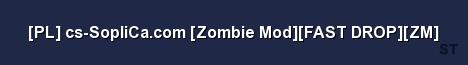 PL cs SopliCa com Zombie Mod FAST DROP ZM Server Banner