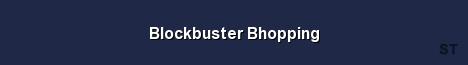 Blockbuster Bhopping Server Banner