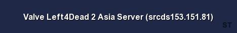 Valve Left4Dead 2 Asia Server srcds153 151 81 Server Banner