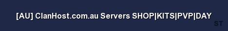 AU ClanHost com au Servers SHOP KITS PVP DAY 