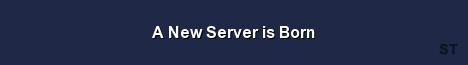 A New Server is Born Server Banner