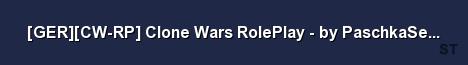GER CW RP Clone Wars RolePlay by PaschkaServers Server Banner