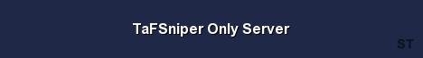 TaFSniper Only Server Server Banner